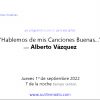 “Hablemos de mis canciones buenas…” con Alberto Vázquez