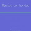 libertad con bondad